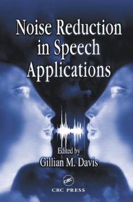 Noise Reduction in Speech Applications - Davis, Gillian M (Editor)