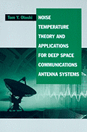 Noise Temperature Theory and Applications for Deep Space Communications Antenna Systems