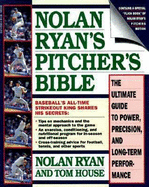 Nolan Ryan's Pitcher's Bible: The Ultimate Guide to Power, Precision, and Long-Term Performance