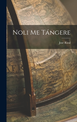 Noli Me T�ngere - Rizal, Jos�