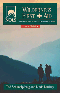 Nols Wilderness First Aid: 3rd Edition