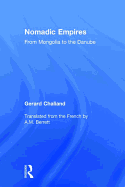 Nomadic Empires: From Mongolia to the Danube