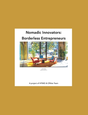 Nomadic Innovators: Borderless Entrepreneurs - Shah, Mihir, and Team, Offsite, and B, Bagua