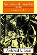 Nomads and Crusaders, A.D. 1000-1368