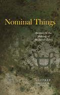 Nominal Things: Bronzes in the Making of Medieval China