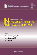 Non-Accelerator Astroparticle Physics - Proceedings of the 7th School