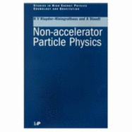 Non-Accelerator Particle Physics,
