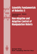 Non-Adaptive and Adaptive Control of Manipulation Robots