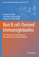 Non B cell-Derived Immunoglobulins: The Structure, Characteristics and the Implication on Clinical Medicine