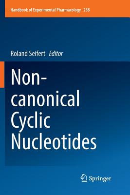 Non-Canonical Cyclic Nucleotides - Seifert, Roland (Editor)