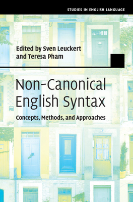 Non-Canonical English Syntax: Concepts, Methods, and Approaches - Leuckert, Sven (Editor), and Pham, Teresa (Editor)