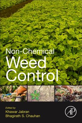 Non-Chemical Weed Control - Jabran, Khawar (Editor), and Chauhan, Bhagirath (Editor)
