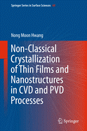 Non-Classical Crystallization of Thin Films and Nanostructures in CVD and PVD Processes