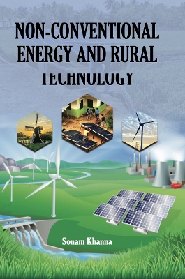 Non-conventional Energy and Rural Technology - Khanna, Sonam (Editor)