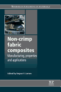 Non-Crimp Fabric Composites: Manufacturing, Properties and Applications