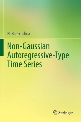 Non-Gaussian Autoregressive-Type Time Series - Balakrishna, N.