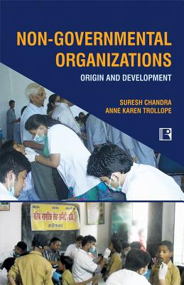 Non-Governmental Organizations: Origin and Development - Chandra, Suresh, and Trollope, Anne Karen