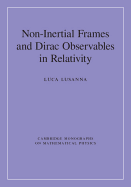Non-Inertial Frames and Dirac Observables in Relativity