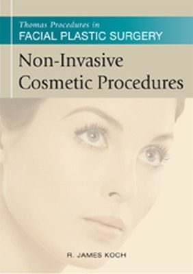 Non-Invasive Cosmetic Procedures - Koch, R James