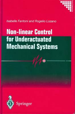 Non-Linear Control for Underactuated Mechanical Systems - Lozano, R, and Fantoni, Isabelle, and Fantoni, I
