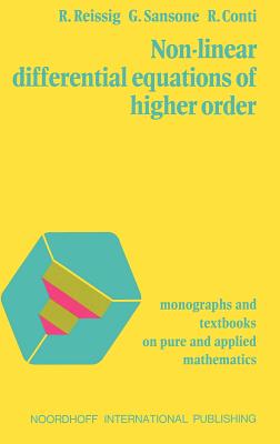 Non-Linear Differential Equations of Higher Order - Reissig, R., and Sansone, G., and Conti, R.