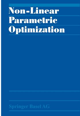 Non-Linear Parametric Optimization - Bank, and Guddat, and Klatte