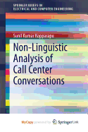 Non-Linguistic Analysis of Call Center Conversations