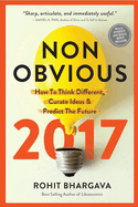 Non-Obvious: How to Think Different, Curate Ideas & Predict the Future
