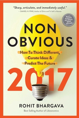 Non-Obvious: How to Think Different, Curate Ideas & Predict the Future - Bhargava, Rohit, Dr.