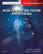 Non-Operating Room Anesthesia: Expert Consult - Online and Print