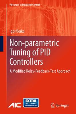 Non-Parametric Tuning of Pid Controllers: A Modified Relay-Feedback-Test Approach - Boiko, Igor