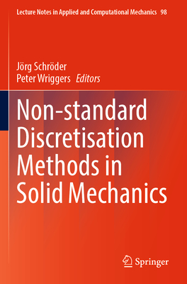 Non-standard Discretisation Methods in Solid Mechanics - Schr�der, J�rg (Editor), and Wriggers, Peter (Editor)