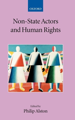 Non-State Actors and Human Rights - Alston, Philip (Editor)