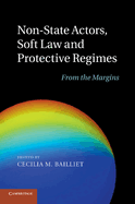 Non-State Actors, Soft Law and Protective Regimes: From the Margins