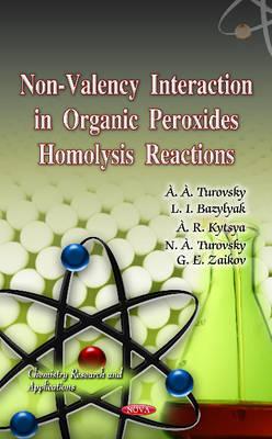 Non-Valency Interaction in Organic Peroxides Homolysis Reactions - Turovsky, A A (Editor), and L I Bazylyak, L I (Editor), and Kytsya, A R (Editor)