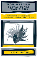 Non-Western Educational Traditions: Alternative Approaches to Educational Thought and Practice