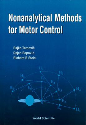 Nonanalytical Methods For Motor Control - Popovic, Dejan, and Stein, Richard B, and Tomovic, Rajko