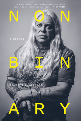 Nonbinary: A Memoir - P-Orridge, Genesis, and Rushkoff, Douglas (Afterword by)