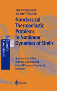 Nonclassical Thermoelastic Problems in Nonlinear Dynamics of Shells: Applications of the Bubnov-Galerkin and Finite Difference Numerical Methods