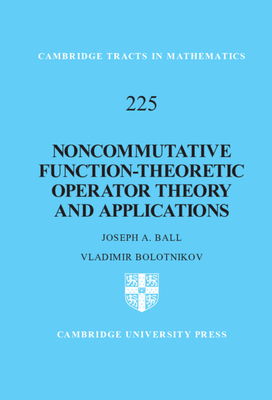 Noncommutative Function-Theoretic Operator Theory and Applications - Ball, Joseph A, and Bolotnikov, Vladimir