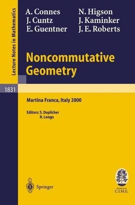 Noncommutative Geometry - Connes, Alain Doplicher Sergio (Editor), and Longo, Roberto Cuntz Joachim (Editor), and Guentner, Erik G (Editor)
