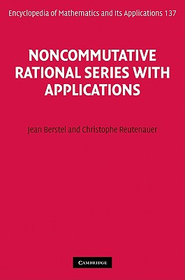 Noncommutative Rational Series with Applications - Berstel, Jean, and Reutenauer, Christophe