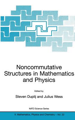 Noncommutative Structures in Mathematics and Physics - Duplij, S (Editor), and Wess, Julius (Editor)