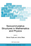 Noncommutative Structures in Mathematics and Physics