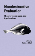 Nondestructive Evaluation Theory, Techniques and Applications