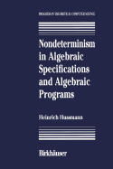 Nondeterminism in algebraic specifications and algebraic programs