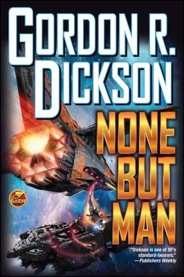 None But Man - Dickson, Gordon R