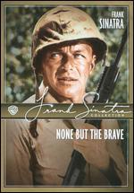 None But the Brave