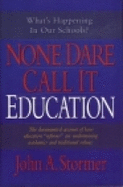 None Dare Call It Education