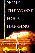 None the Worse for a Hanging